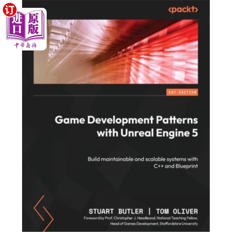 海外直订Game Development Patterns with Unreal Engine 5: Build maintainable and scalable  虚幻引擎5的游戏开发模式：