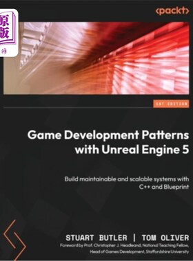 海外直订Game Development Patterns with Unreal Engine 5: Build maintainable and scalable  虚幻引擎5的游戏开发模式：