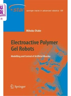 海外直订医药图书Electroactive Polymer Gel Robots: Modelling and Control of Artificial Muscles 电活性聚合物凝胶机器
