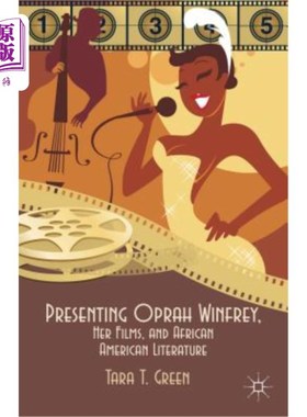 海外直订Presenting Oprah Winfrey, Her Films, and African American Literature 介绍奥普拉·温弗里、她的电影和非裔美国文学