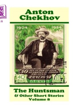 海外直订Anton Chekhov - The Huntsman & Other Short Stories (Volume 8): Short story compi 安东·契诃夫：《猎人与其他