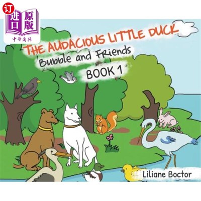 海外直订The Audacious Little Duck: Bubble and Friends: A Lesson of Friendship 大胆的小鸭子：泡泡和朋友：友谊的一课