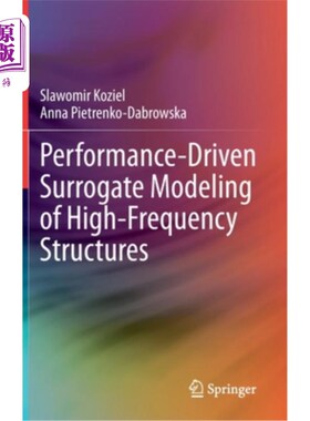 海外直订Performance-Driven Surrogate Modeling of High-Frequency Structures 高频结构的性能驱动代理建模