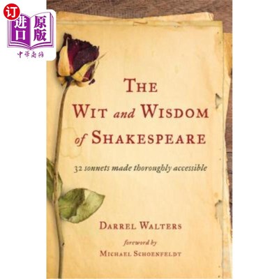 海外直订The Wit and Wisdom of Shakespeare: 32 Sonnets Made Thoroughly Accessible 莎士比亚的智慧与才智：32首十四行诗