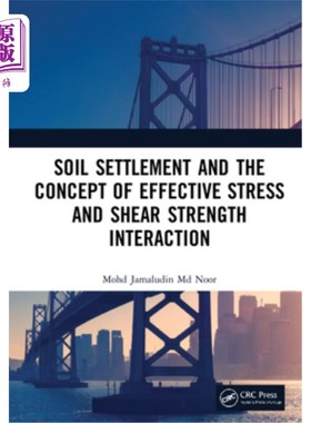 海外直订Soil Settlement and the Concept of Effective Stress and Shear Strength Interacti