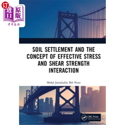 海外直订Soil Settlement and the Concept of Effective Stress and Shear Strength Interacti