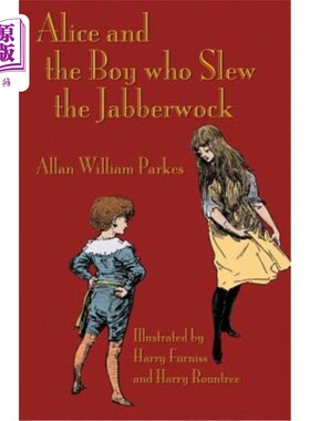 海外直订Alice and the Boy who Slew the Jabberwock: A Tale inspired by Lewis Carroll's Wo 爱丽丝和杀死贾伯沃克的男孩