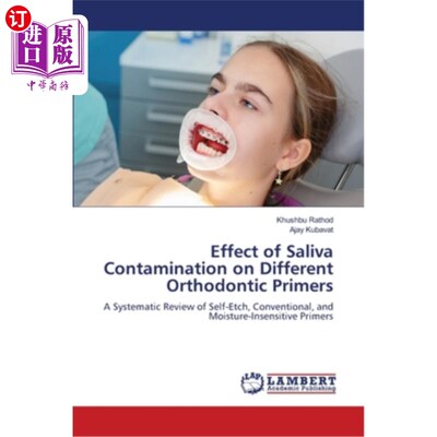 海外直订医药图书Effect of Saliva Contamination on Different Orthodontic Primers 唾液污染对不同正畸引物的影响