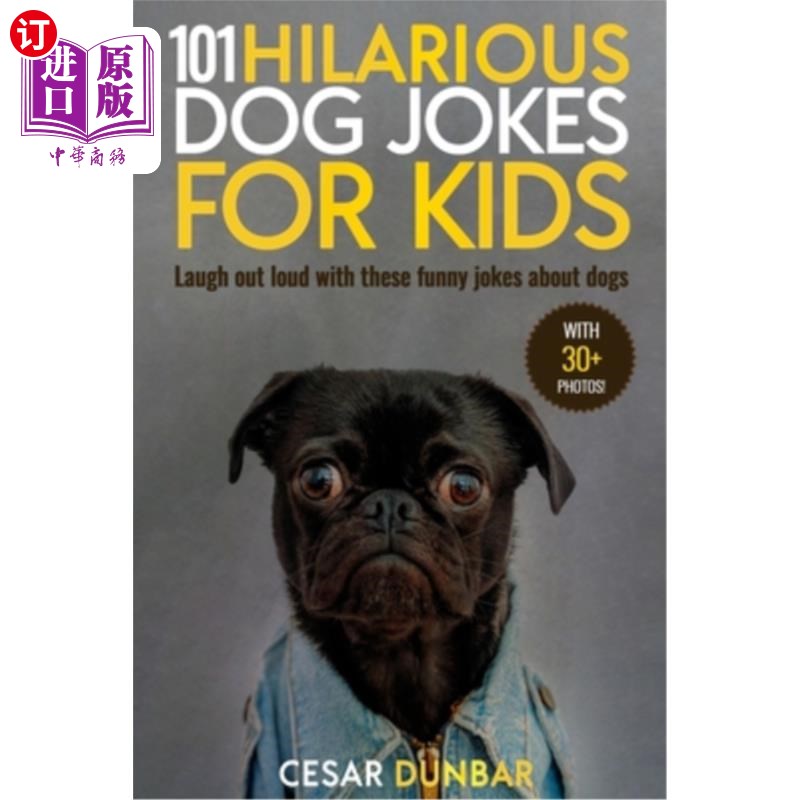 海外直订101 Hilarious Dog Jokes For Kids: Laugh Out Loud With These Funny Jokes About Do 101个有趣的儿童狗笑话：大