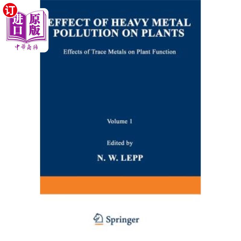 海外直订Effect of Heavy Metal Pollution on Plants: Effects of Trace Metals on Plant Func 重金属污染对植物的影响:微