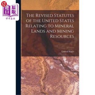 Mineral United Revised Statutes 美国矿产土地和矿 经修订 Mining 海外直订The States the and Relating Lands