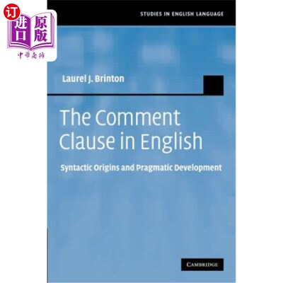 海外直订The Comment Clause in English: Syntactic Origins and Pragmatic Development 英语评论句：句法起源与语用发展