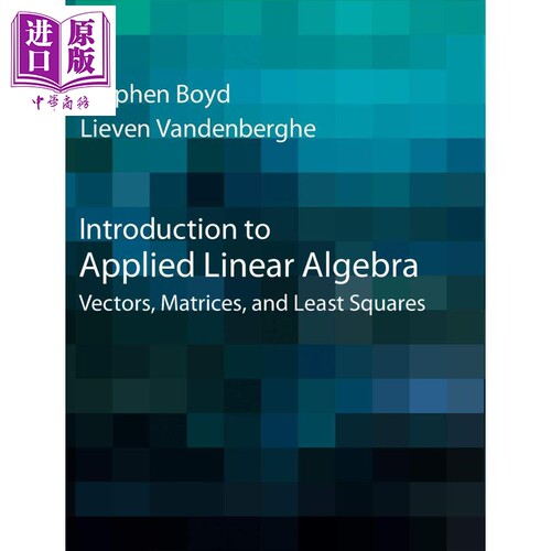 现货 Introduction to Applied Linear Algebra 英文原版 应用线性代数导论 向量 矩阵与 小二乘法 Stephen Boyd【中商原版】