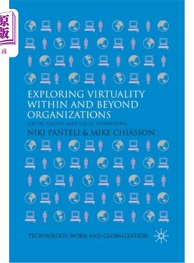 海外直订Exploring Virtuality Within and Beyond Organizations: Social, Global and Local D 探索虚拟在组织内部和外部: