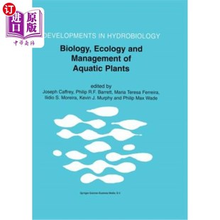 海外直订Biology, Ecology and Management of Aquatic Plants: Proceedings of the 10th Inter 水生植物的生物学、生态学和