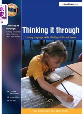 海外直订Thinking It Through: Developing Thinking and Language Skills Through Drama Activ 深思熟虑:通过戏剧活动发展