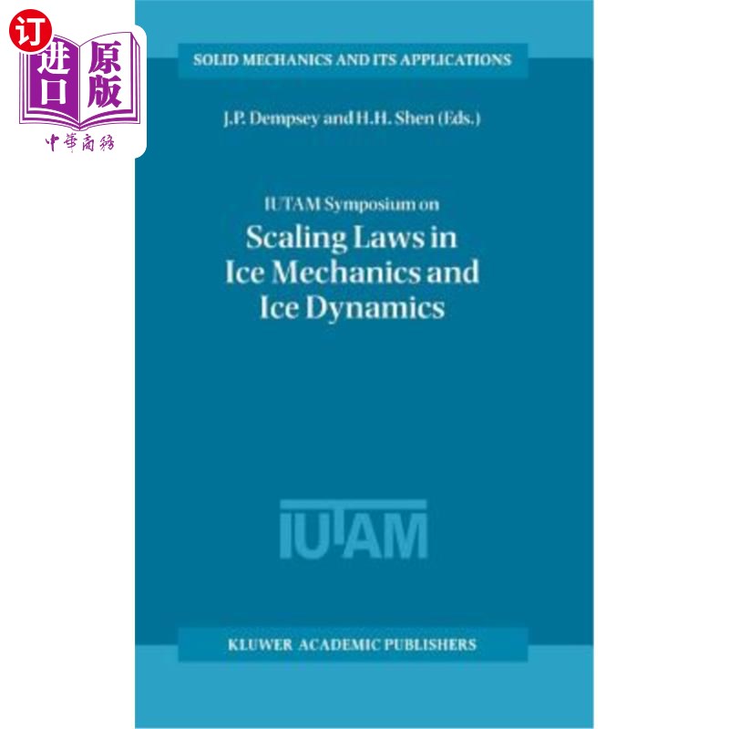海外直订Iutam Symposium on Scaling Laws in Ice Mechanics and Ice Dynamics: Proceedings o 冰力学和冰动力学中尺度定律