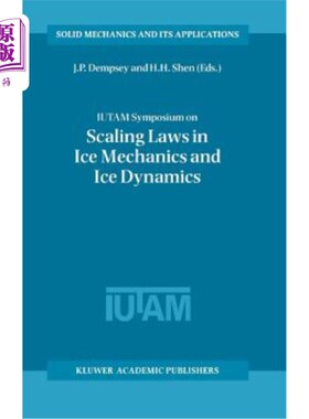 海外直订Iutam Symposium on Scaling Laws in Ice Mechanics and Ice Dynamics: Proceedings o 冰力学和冰动力学中尺度定律