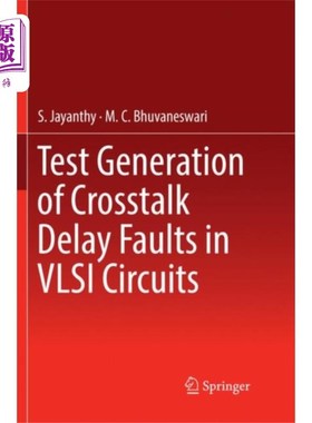 海外直订Test Generation of Crosstalk Delay Faults in VLS... VLSI电路中串扰延迟故障的测试生成