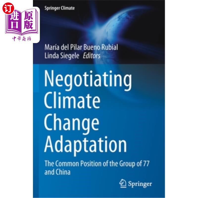 海外直订Negotiating Climate Change Adaptation: The Common Position of the Group of 77 an 气候变化适应谈判:77国集团