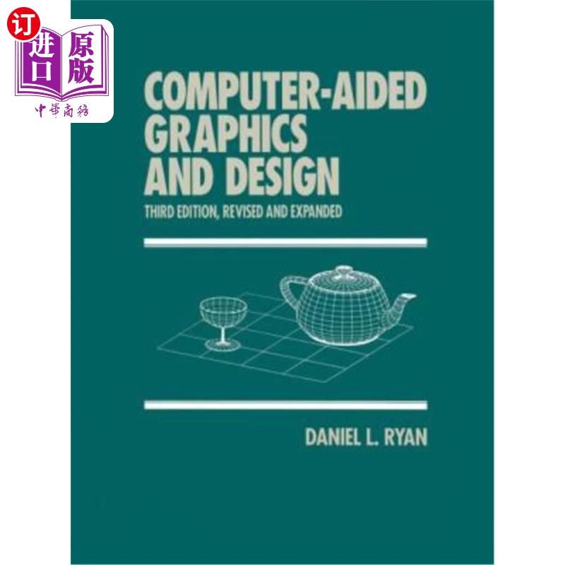海外直订Computer-Aided Graphics and Design, Third Edition, 计算机辅助制图与设计,第三版,