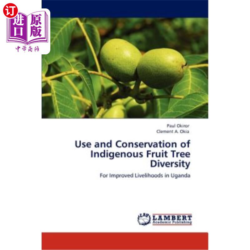 海外直订Use and Conservation of Indigenous Fruit Tree Diversity 本土果树多样性的利用与保护