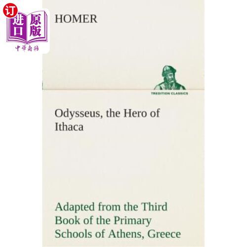 海外直订Odysseus, the Hero of Ithaca Adapted from the Third Book of the Primary Schools  奥德修斯，伊萨卡的英雄改编