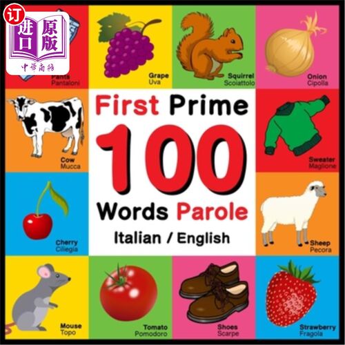 海外直订First 100 Words - Prime 100 Parole - Italian/English: Bilingual Word Book for Ki 前100个单词- P