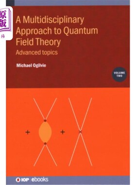 海外直订A Multidisciplinary Approach to Quantum Field Theory, Volume 2 量子场论的多学科方法，第2卷