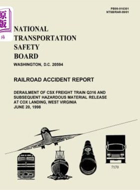 海外直订Railroad Accident Report: Derailment os CSX Freight Train Q316 and Subsequent Ha 铁路事故报告：西弗吉尼亚州