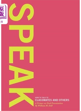 海外直订Speak: How to Talk to Classmates and Others: A Primer to Oral Presentations 演讲：如何与同学和其他人交谈：