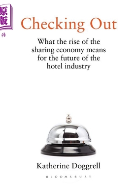 现货 Checking Out 英文原版 退房：共享经济对酒店业未来的影响 Katherine Doggrell【中商原版】