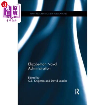 海外直订Elizabethan Naval Administration 伊丽莎白时代的海军管理