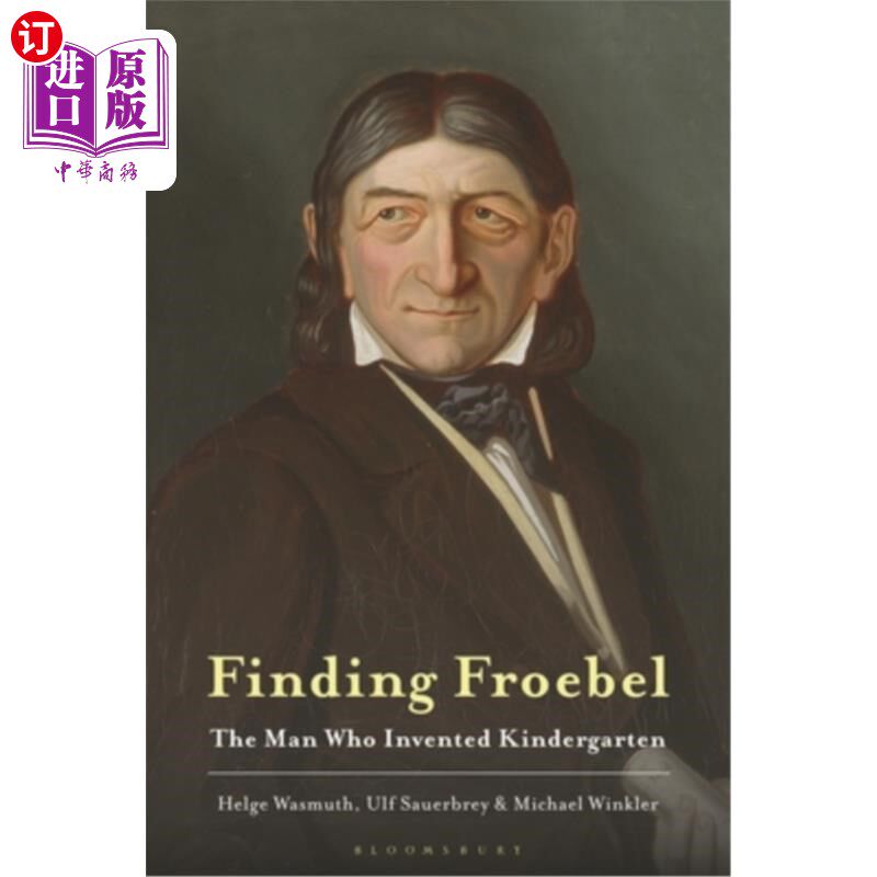 海外直订Finding Froebel: The Man Who Invented Kindergarten 寻找福禄贝尔:发明幼儿园的人