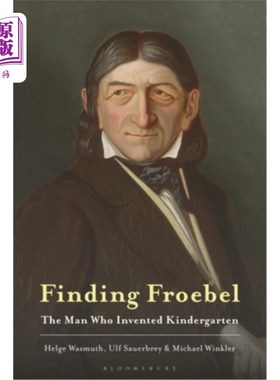 海外直订Finding Froebel: The Man Who Invented Kindergarten 寻找福禄贝尔:发明幼儿园的人