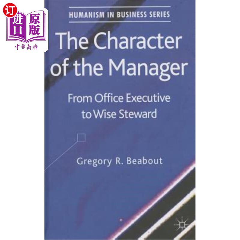 海外直订The Character of the Manager: From Office Executive to Wise Steward