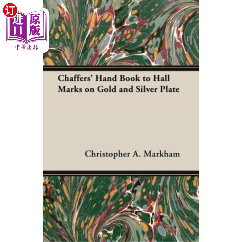 海外直订Chaffers' Hand Book to Hall Marks on Gold and Silver Plate 金箔手簿到金银板上的大厅标记
