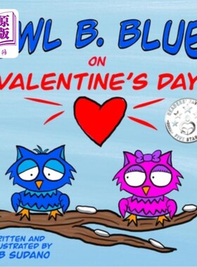 海外直订Owl B. Blue on Valentine's Day: A children's book about a little owl WHOOO is lo 情人节的猫头鹰B.蓝色：一本