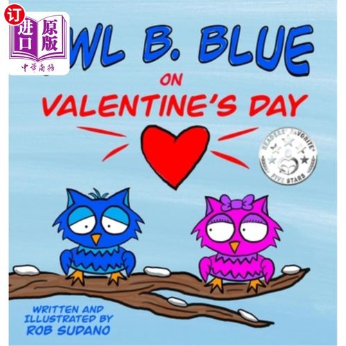 海外直订Owl B. Blue on Valentine's Day: A children's book about a little owl WHOOO is lo 情人节的猫头鹰B.蓝色：一本