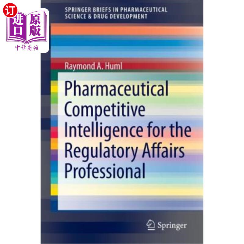 海外直订医药图书Pharmaceutical Competitive Intelligence for the Regulatory Affairs Professional 监管事务专业人员的