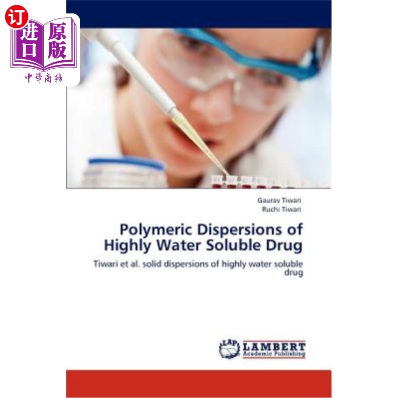 海外直订Polymeric Dispersions of Highly Water Soluble Drug 高水溶性药物的聚合物分散体 书籍/杂志/报纸 科普读物/自然科学/技术类原版书 原图主图