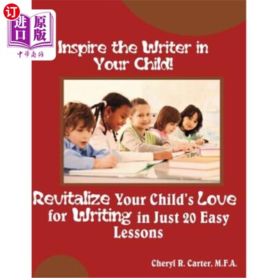 海外直订Inspire the Writer in Your Child!: Revitalize Your Child's Love of Writing in 20 激励你的孩子成为作家!:用20