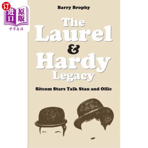 海外直订The Laurel and Hardy Legacy: Sitcom Stars Talk Stan and Ollie 桂冠与哈代遗产：情景喜剧明星谈斯坦与奥利