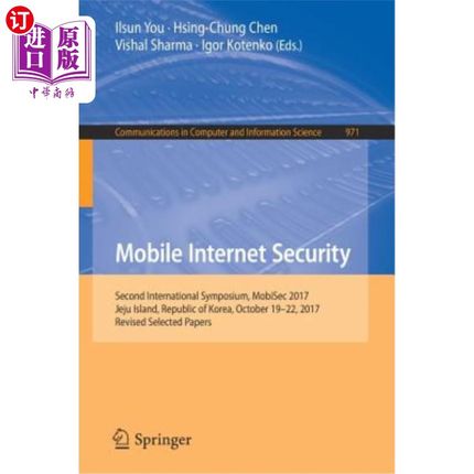 海外直订Mobile Internet Security: Second International Symposium, Mobisec 2017, Jeju Isl 移动互联网安全:第二届国际