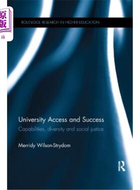 海外直订University Access and Success: Capabilities, Diversity and Social Justice 大学入学与成功：能力、多样性和社