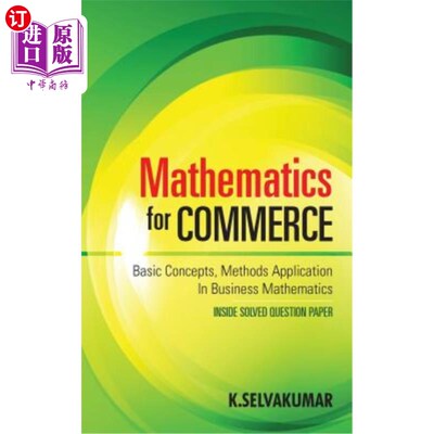 海外直订Mathematics for Commerce: Basic Concepts, Methods Application in Business Mathem 商业数学：基本概念、方法及