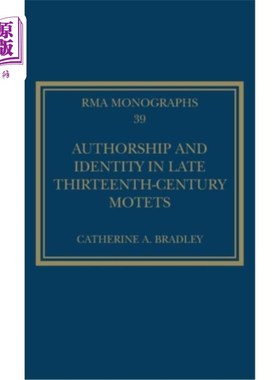 海外直订Authorship and Identity in Late Thirteenth-Century Motets 13世纪晚期《格言》中的作者身份和身份