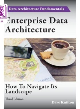 海外直订Enterprise Data Architecture: How to navigate its landscape 企业数据架构：如何在其环境中导航