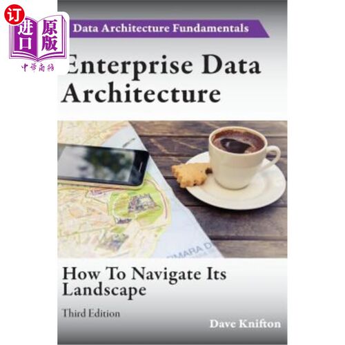 海外直订Enterprise Data Architecture: How to navigate its landscape 企业数据架构：如何在其环境中导航