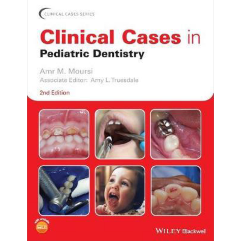 现货 小儿牙科临床病例 第2版 Clinical Cases In Pediatric Dentistry, Second Edition 英文原版 Amr Moursi 中商原
